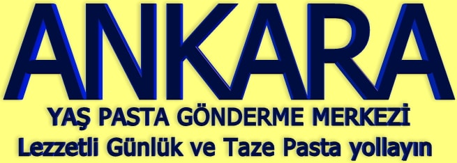 Ankara ya pasta yollayn